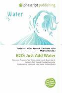 H2O: Just Add Water