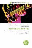 Haven't Met You Yet