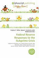 Federal Reserve Responses to the Subprime Crisis