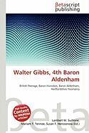 Walter Gibbs 4th Baron Aldenham