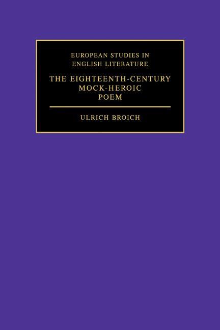 The Eighteenth-Century Mock-Heroic Poem