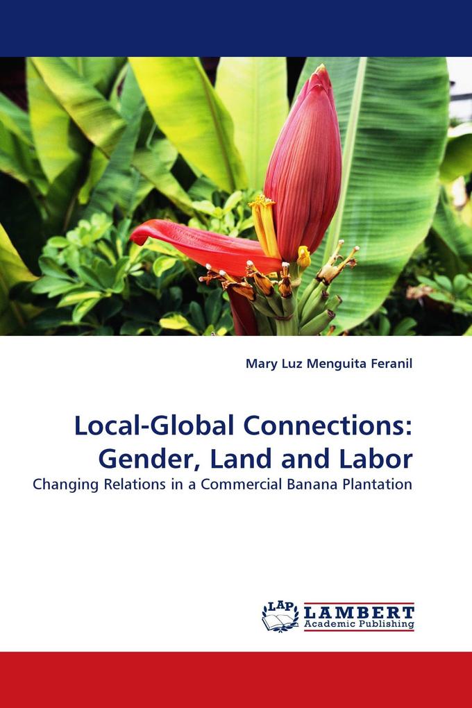 Local-Global Connections: Gender Land and Labor
