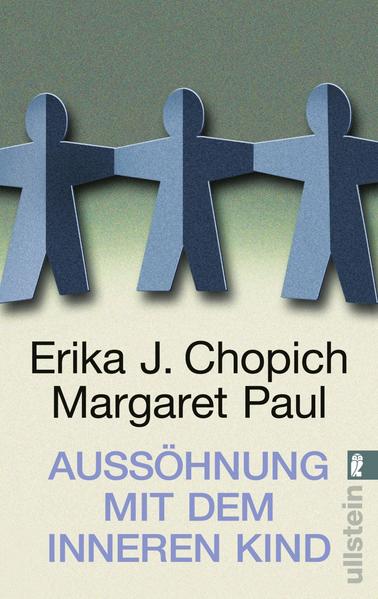 Aussöhnung mit dem inneren Kind - Erika J. Chopich/ Margaret Paul