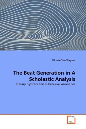 The Beat Generation in A Scholastic Analysis - Tilman O. Wagner