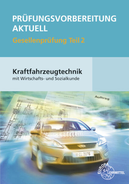 Prüfungsvorbereitung aktuell Kraftfahrzeugtechnik mit Wirtschafts- und Sozialkunde Gesellenprüfung 02 - Uwe Heider/ Jochen Mann/ Rolf Gscheidle/ Wolfgang Keil/ Richard Fischer