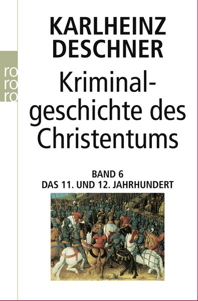 Kriminalgeschichte des Christentums 6. 11. und 12. Jahrhundert
