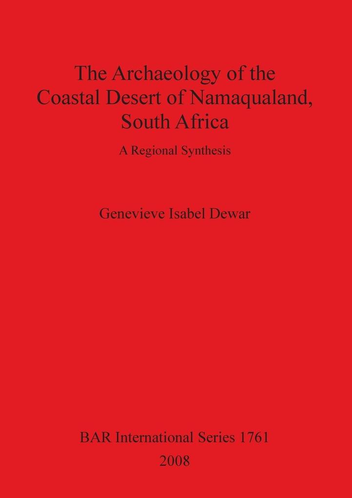 The Archaeology of the Coastal Desert of Namaqualand South Africa
