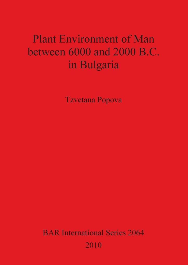 Plant Environment of Man between 6000 and 2000 B.C. in Bulgaria