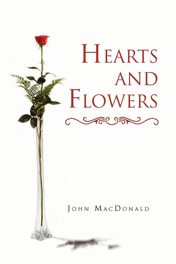 Hearts and Flowers - John Macdonald/ Macdonald John Macdonald