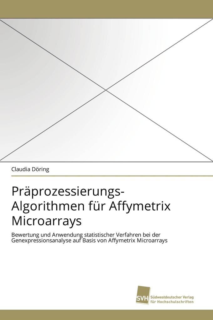 Präprozessierungs-Algorithmen für Affymetrix Microarrays