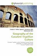 Geography of the Cucuteni-Trypillian Culture