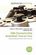 GBA Championship Basketball: Two-on-Two