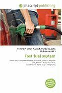 Fast fuel system