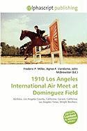 1910 Los Angeles International Air Meet at Dominguez Field