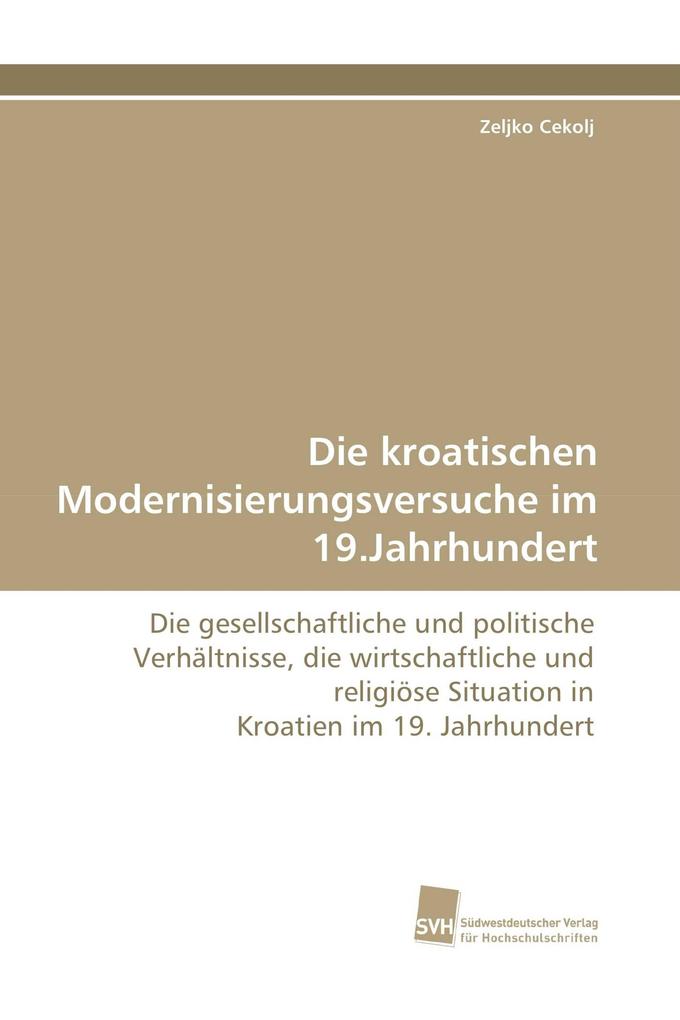 Die kroatischen Modernisierungsversuche im 19.Jahrhundert
