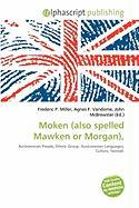 Moken (also spelled Mawken or Morgan)