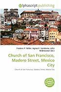 Church of San Francisco Madero Street Mexico City