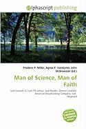 Man of Science Man of Faith