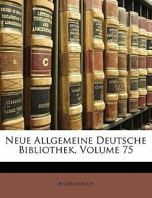 Neue Allgemeine Deutsche Bibliothek, LXXV Band als Taschenbuch von Anonymous