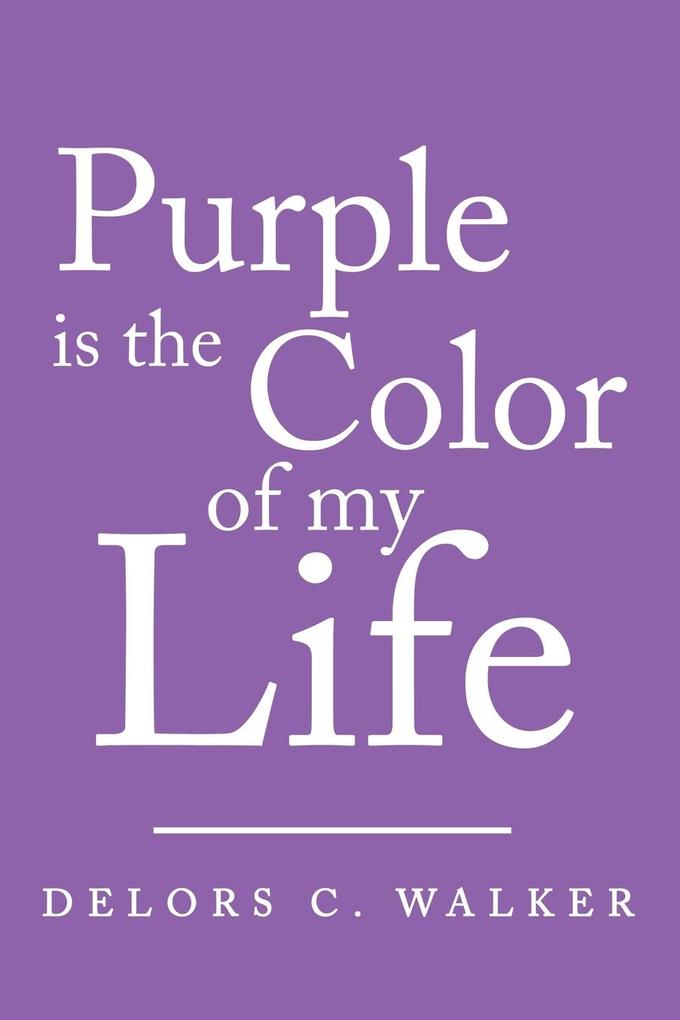Purple is the Color of my Life