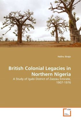 British Colonial Legacies in Northern Nigeria - Haliru Sirajo