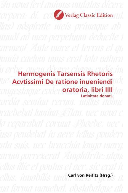 Hermogenis Tarsensis Rhetoris Acvtissimi De ratione inueniendi oratoria libri IIII