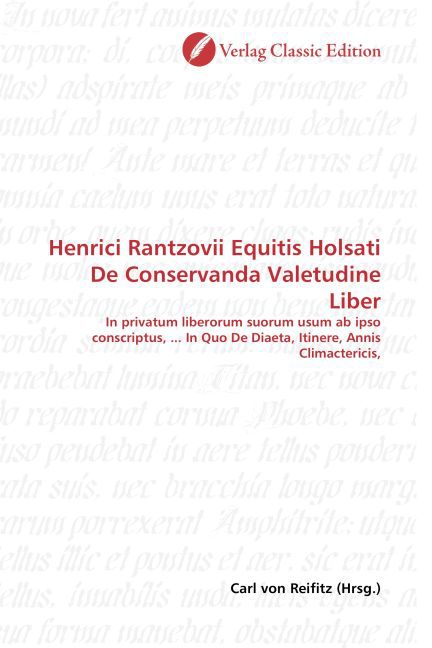 Henrici Rantzovii Equitis Holsati De Conservanda Valetudine Liber