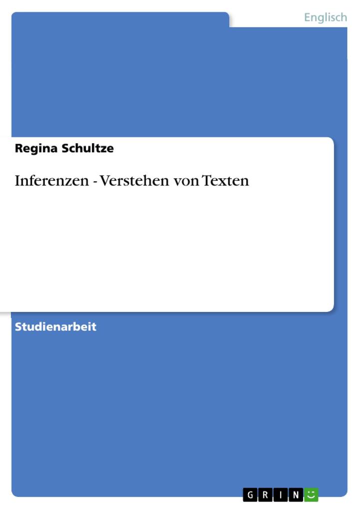Inferenzen - Verstehen von Texten - Regina Schultze