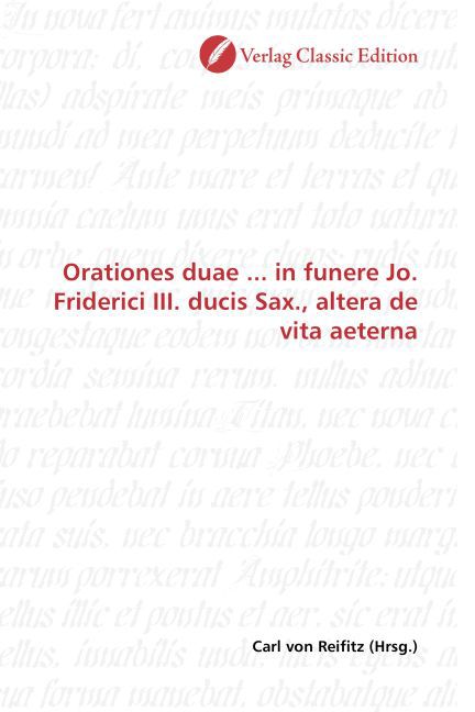 Orationes duae ... in funere Jo. Friderici III. ducis Sax. altera de vita aeterna