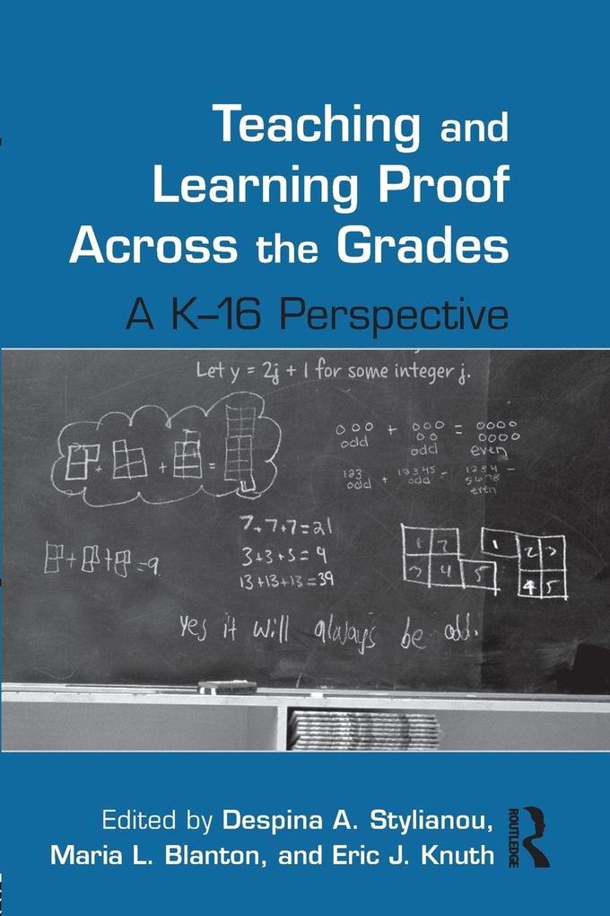 Teaching and Learning Proof Across the Grades