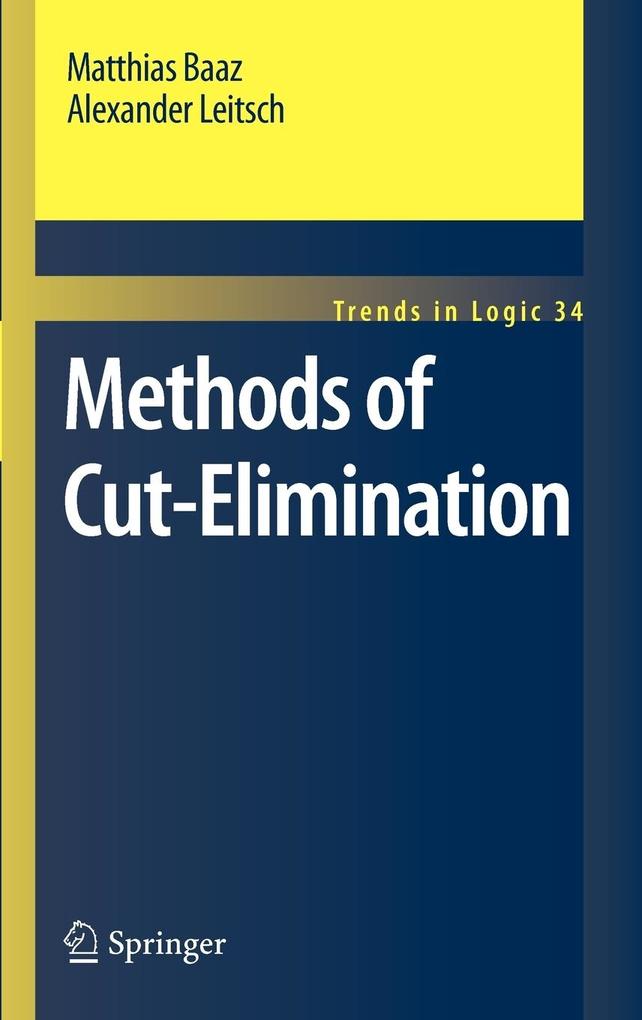 Methods of Cut-Elimination - Alexander Leitsch/ Matthias Baaz