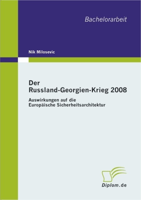 Der Russland-Georgien-Krieg 2008: Auswirkungen auf die Europäische Sicherheitsarchitektur
