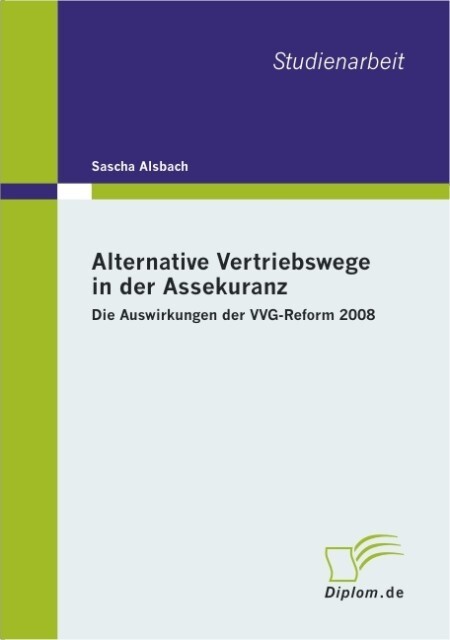 Alternative Vertriebswege in der Assekuranz: Die Auswirkungen der VVG-Reform 2008