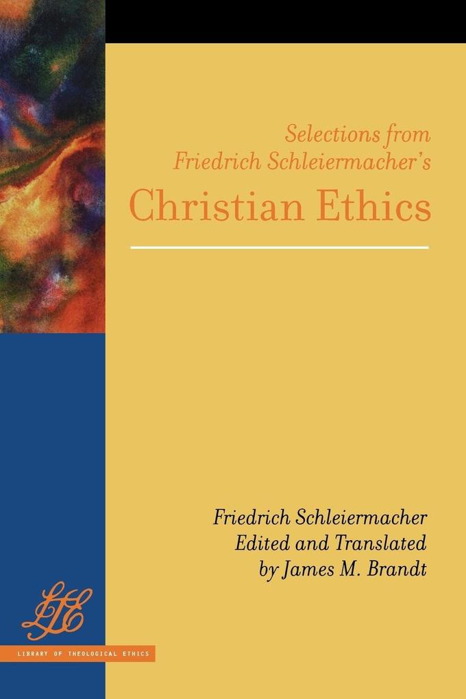 Selections from Friedrich Schleiermacher‘s Christian Ethics