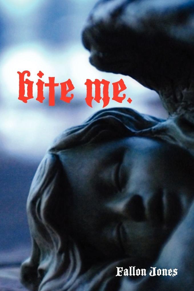 Bite Me.