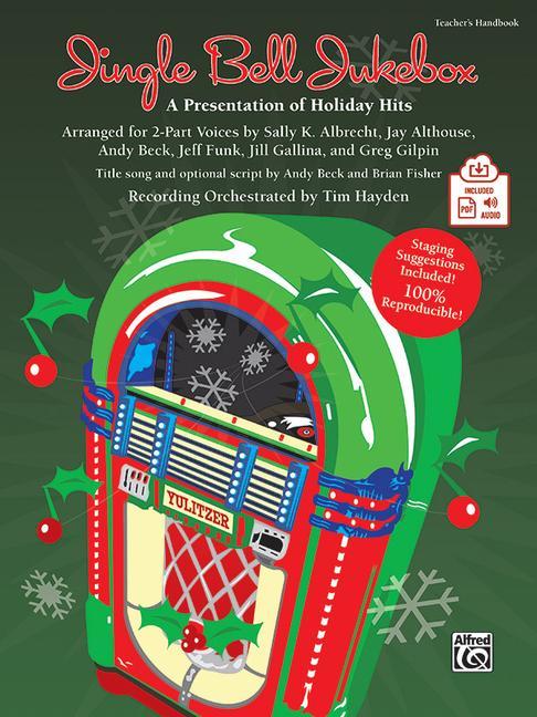 Jingle Bell Jukebox: A Presentation of Holiday Hits Arranged for 2-Part Voices (Kit) Book & Online Pdf/Audio (Book Is 100% Reproducible)