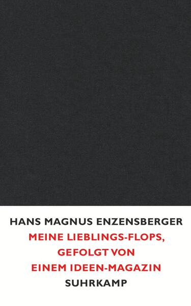 Meine Lieblings-Flops gefolgt von einem Ideen-Magazin - Hans Magnus Enzensberger