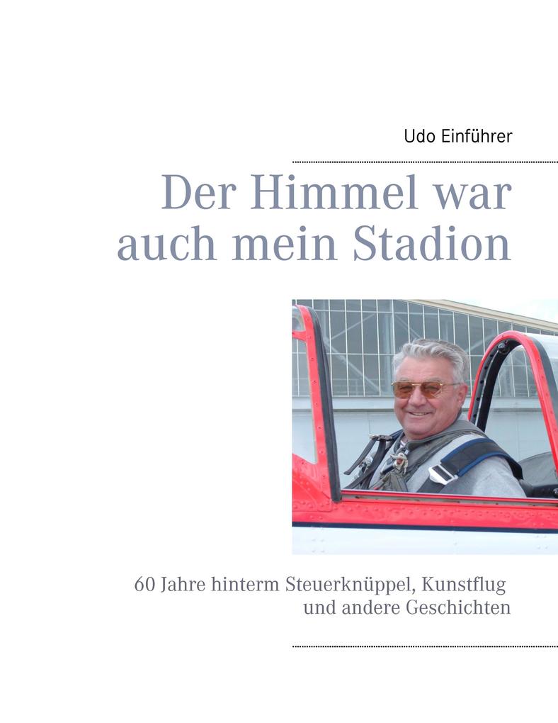 Der Himmel war auch mein Stadion