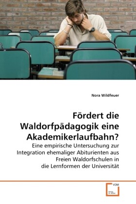 Fördert die Waldorfpädagogik eine Akademikerlaufbahn? - Nora Wildfeuer