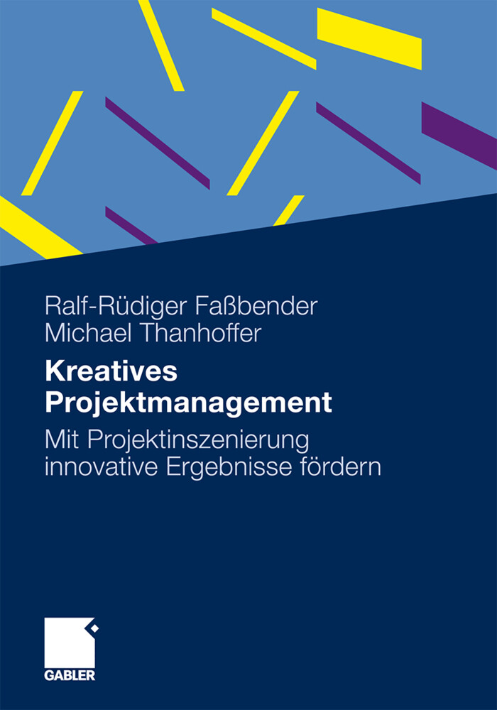 Kreatives Projektmanagement - Ralf-Rüdiger Faßbender/ Michael Thanhoffer