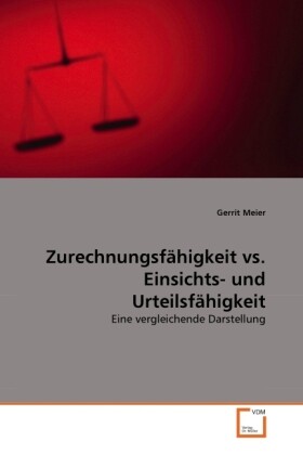 Zurechnungsfähigkeit vs. Einsichts- und Urteilsfähigkeit - Gerrit Meier