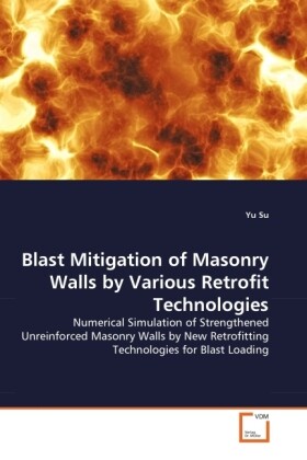 Blast Mitigation of Masonry Walls by Various Retrofit Technologies