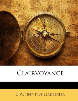 Clairvoyance als Taschenbuch von C W. 1847-1934 Leadbeater