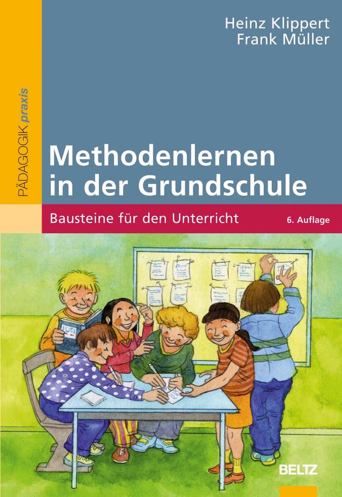 Methodenlernen in der Grundschule - Heinz Klippert/ Frank Müller