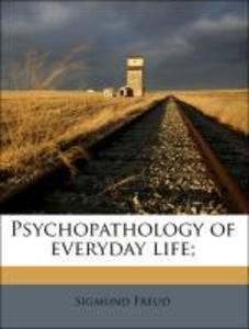 Psychopathology of everyday life; als Taschenbuch von Sigmund Freud, A A. 1874-1948 Brill