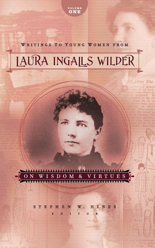 The Writings to Young Women from Laura Ingalls Wilder - Volume One