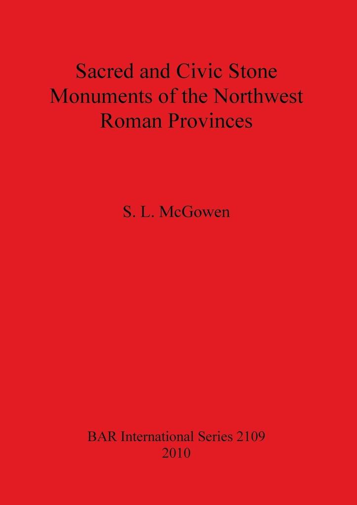 Sacred and Civic Stone Monuments of the Northwest Roman Provinces