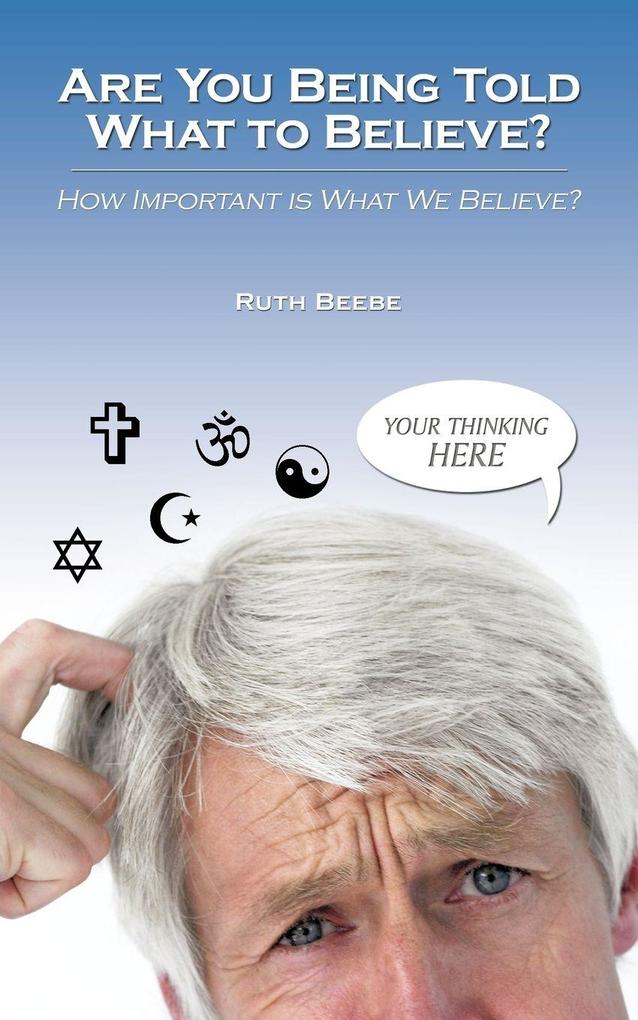Are You Being Told What to Believe?