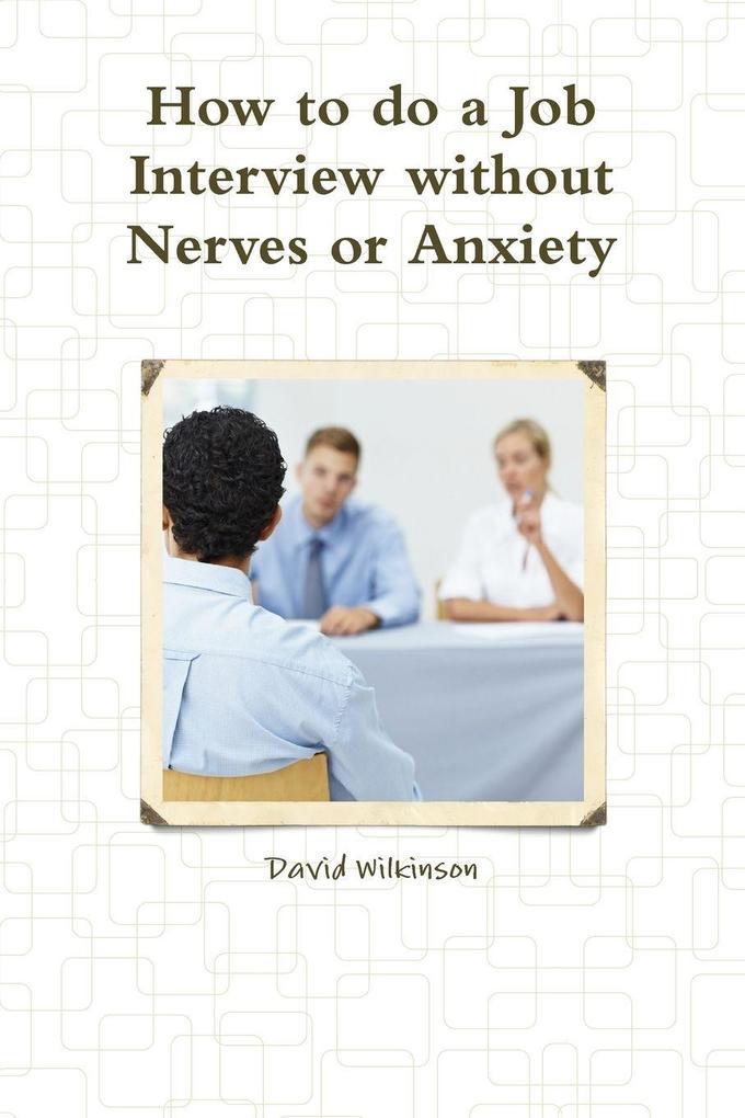 The Fear Course Handbook of How to do a Job Interview without Nerves or Anxiety