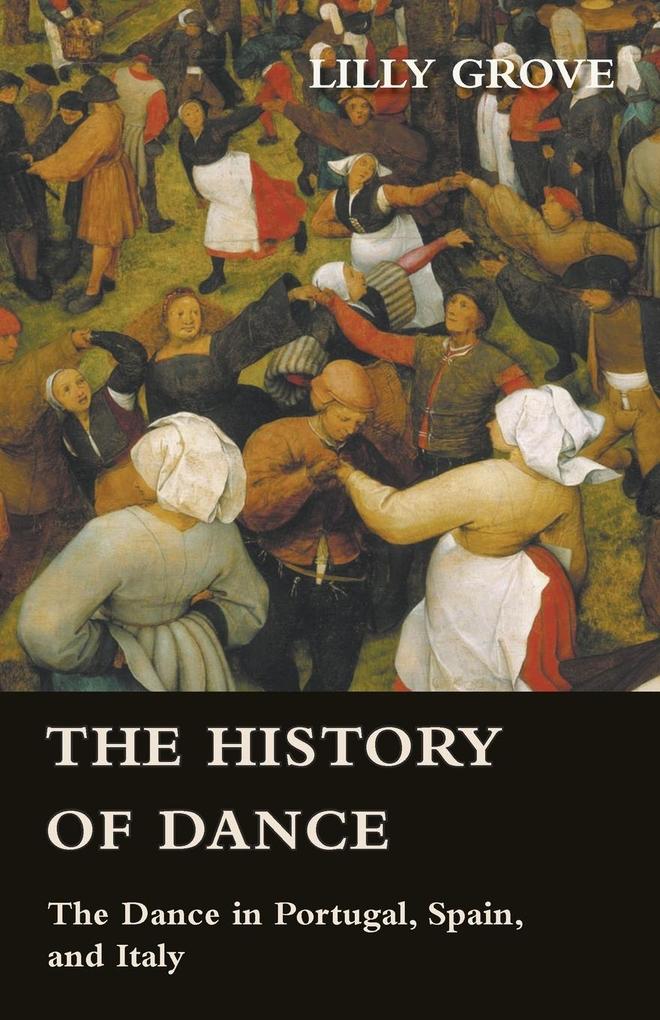 The History Of Dance - The Dance In Portugal Spain And Italy